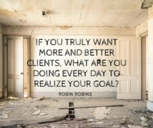 if_you_truly_want_more_and_better_clients_what_are_you_doing_every_day_to_realize_your_goal-_2